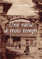 Couverture du livre « Une valse à trois temps » de Christian Barriere aux éditions Benevent