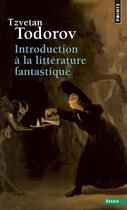 Couverture du livre « Introduction à la littérature fantastique » de Tzvetan Todorov aux éditions Points
