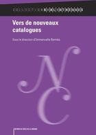 Couverture du livre « Vers de nouveaux catalogues » de Bermes Emmanuelle aux éditions Electre