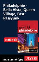 Couverture du livre « Philadelphie - Bella Vista, Queen Village, East Passyunk » de Marie-Eve Blanchard aux éditions Ulysse