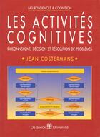 Couverture du livre « Les activites cognitives » de Jean Costermans aux éditions De Boeck