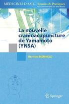 Couverture du livre « La nouvelle cranioacupuncture de Yamamoto (YNSA) » de Bernard Memheld aux éditions Springer