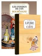 Couverture du livre « Les fondus du vin de Bourgogne » de Christophe Cazenove et Richez Herve aux éditions Bamboo