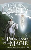 Couverture du livre « Le dernier héraut-mage Tome 2 : les promesses de la magie » de Mercedes Lackey aux éditions Bragelonne