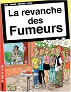 Couverture du livre « La revanche des fumeurs » de Didge et Hipo et Geo et Stibane aux éditions Jungle