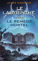 Couverture du livre « L'épreuve Tome 3 : le remède mortel » de James Dashner aux éditions 12-21