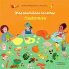 Couverture du livre « Mes premières recettes d'automne » de Guillemette Resplandy-Tai et Pia Taccone aux éditions Millepages