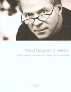 Couverture du livre « Pascal quignard le solitaire » de Pascal Quignard aux éditions Flohic