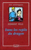 Couverture du livre « Dans les replis du dragon » de Herbert Wild aux éditions Kailash