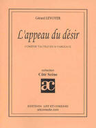 Couverture du livre « L'appeau du désir » de Gerard Levoyer aux éditions Art Et Comedie