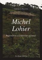 Couverture du livre « Michel Lohier » de Le Pelletier C. aux éditions Ibis Rouge
