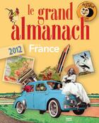 Couverture du livre « Le grand almanach de la France 2012 » de Gerard Quiblier aux éditions Geste
