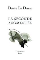 Couverture du livre « La seconde augmentée » de Denise Le Dantec aux éditions Tarabuste