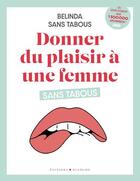 Couverture du livre « Donner du plaisir à une femme sans tabous » de Sans Tabous Belinda aux éditions Blanche