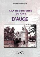 Couverture du livre « A la découverte du pays d'Auge » de Didier Louradour aux éditions Charles Corlet