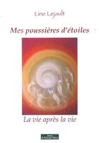 Couverture du livre « Mes poussières d'étoiles ; la vie après la vie » de Evelyne Lejault aux éditions Do Bentzinger