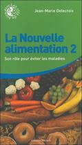 Couverture du livre « La nouvelle alimentation Tome 2 » de Jean-Marie Delecroix aux éditions Medicis