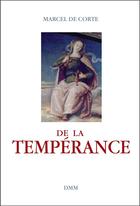 Couverture du livre « De la tempérance » de Marcel De Corte aux éditions Dominique Martin Morin
