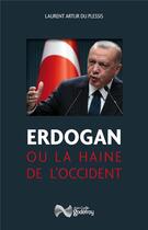 Couverture du livre « Erdogan ou la haine de l'Occident » de Laurent Artur Du Plessis aux éditions Jean-cyrille Godefroy