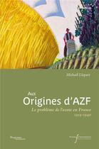 Couverture du livre « Aux origines d'AZF : le problème de l'azote en France (1919-1940) » de Michael Llopart aux éditions Pu Francois Rabelais