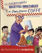 Couverture du livre « Les indispensables recettes inratables de Jean-Pierre Coffe » de Coffe/Domon aux éditions Casterman