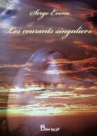 Couverture du livre « Les courants singuliers » de Serge Eveno aux éditions Chloe Des Lys