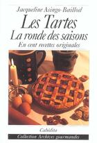 Couverture du livre « Les tartes, la ronde des saisons » de Asingo-Baillod/Jacqu aux éditions Cabedita