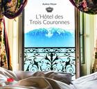 Couverture du livre « L' Hôtel des Trois Couronnes » de Audrey Meyer aux éditions Alphil