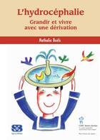 Couverture du livre « L'hydrocéphalie ; grandir et vivre avec une dérivation » de Nathalie Boels aux éditions Sainte Justine