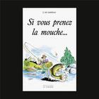 Couverture du livre « SI VOUS PRENEZ LA MOUCHE... » de De Lespinay aux éditions La Simarre