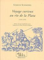 Couverture du livre « Voyage curieux au Rio de la Plata (1534-1554) » de Ulrich Schmidel aux éditions Utz
