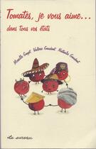 Couverture du livre « Tomates, je vous aime... dans tous vos états » de Mireille Gayet et Valerie Gaudant et Nathalie Gaudant aux éditions Le Sureau