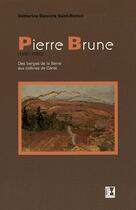 Couverture du livre « Pierre Brune (1887-1956), des berges de la seine aux collines de ceret » de Catherine Deloncle aux éditions Alter Ego