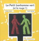 Couverture du livre « Le petit bonhomme vert et le rouge ! » de Karin Serres aux éditions Bonhomme Vert