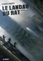 Couverture du livre « Le landau du rat » de Jacques Barbéri aux éditions La Volte