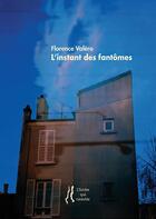 Couverture du livre « L'instant des fantômes » de Florence Valero aux éditions L'herbe Qui Tremble