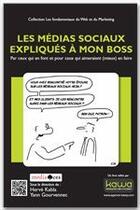 Couverture du livre « Les médias sociaux expliqués à mon boss » de Yann Gourvennec et Herve Kabla aux éditions Editions Kawa
