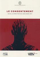 Couverture du livre « Le consentement (t.4) » de Jean-Marc Roy aux éditions Legitech