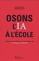 Couverture du livre « Osons l'ia a l'ecole. preparons nos jeunes a la revolution de » de Cavenaghi Ugo aux éditions Chateau D'encre