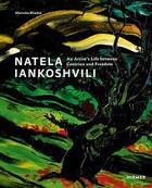 Couverture du livre « Natela iankoshvili: an artist's life between coersion and freedom » de Kornfeld Galerie/Bli aux éditions Hirmer