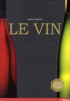 Couverture du livre « Le vin (édition 2010) » de Andre Domine aux éditions Ullmann