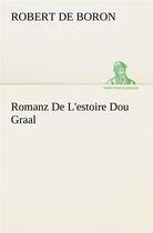 Couverture du livre « Romanz de l'estoire dou graal » de Robert De Boron aux éditions Tredition