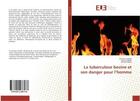 Couverture du livre « La tuberculose bovine et son danger pour l'homme » de Smadhi Hanene aux éditions Editions Universitaires Europeennes