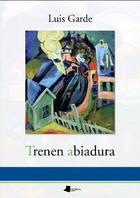 Couverture du livre « Trenen abiadura » de Luis Garde Iriarte aux éditions Pamiela