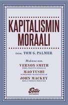 Couverture du livre « Kapitalismin moraali » de Tom G. Palmer aux éditions Libera Institute Ltd