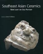 Couverture du livre « Southeast asian ceramics » de John Miksic aux éditions Thames & Hudson