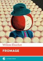 Couverture du livre « Fromage » de Willem Elsschot aux éditions Castor Astral