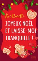 Couverture du livre « Joyeux Noël et laisse-moi tranquille ! » de Eve Borelli aux éditions Harpercollins