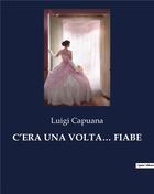 Couverture du livre « C'ERA UNA VOLTA... FIABE » de Luigi Capuana aux éditions Culturea