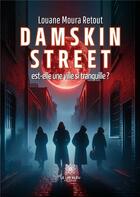 Couverture du livre « Damskin street est-elle une ville si tranquille ? » de Louane Moura Retout aux éditions Le Lys Bleu